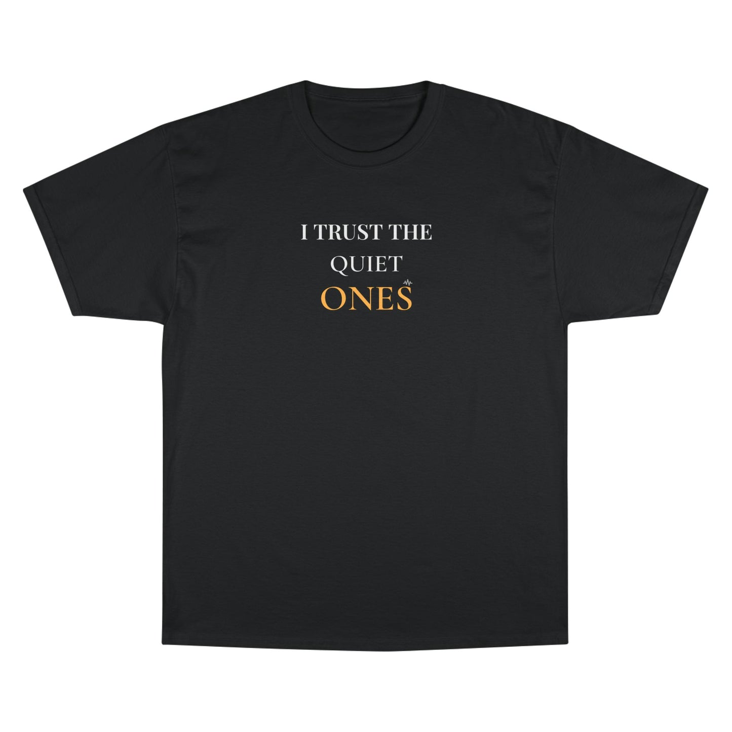 I Trust the Quiet Ones T-Shirt — Minimalist Empowerment Tee