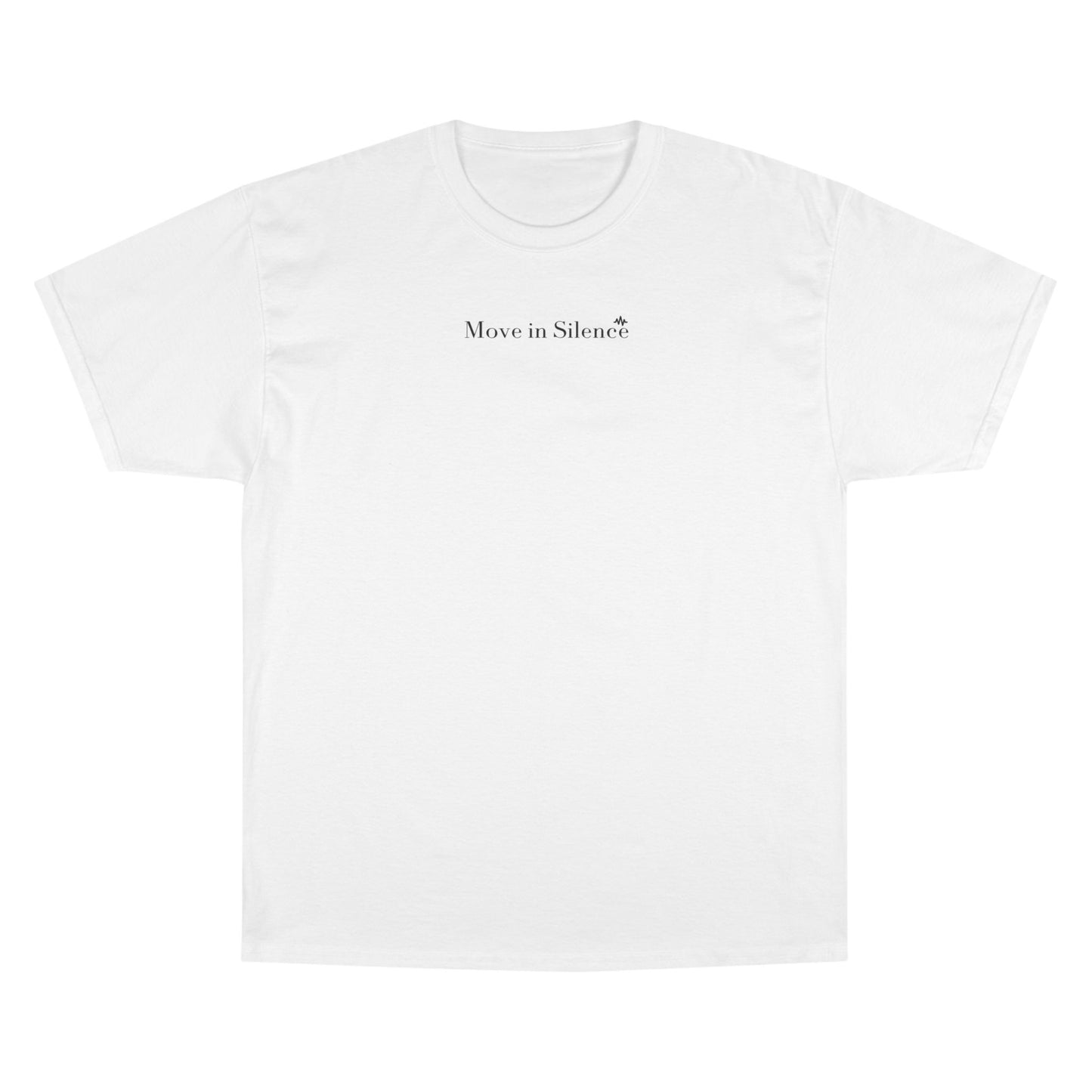 Move in Silence Champion T-Shirt — Minimalist Motivational Tee