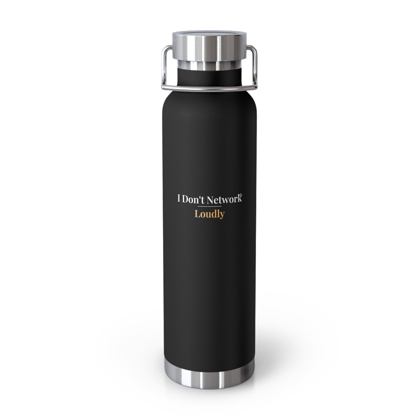 22oz Insulated Bottle — "I Don't Network Loudly" Minimalist Travel Flask