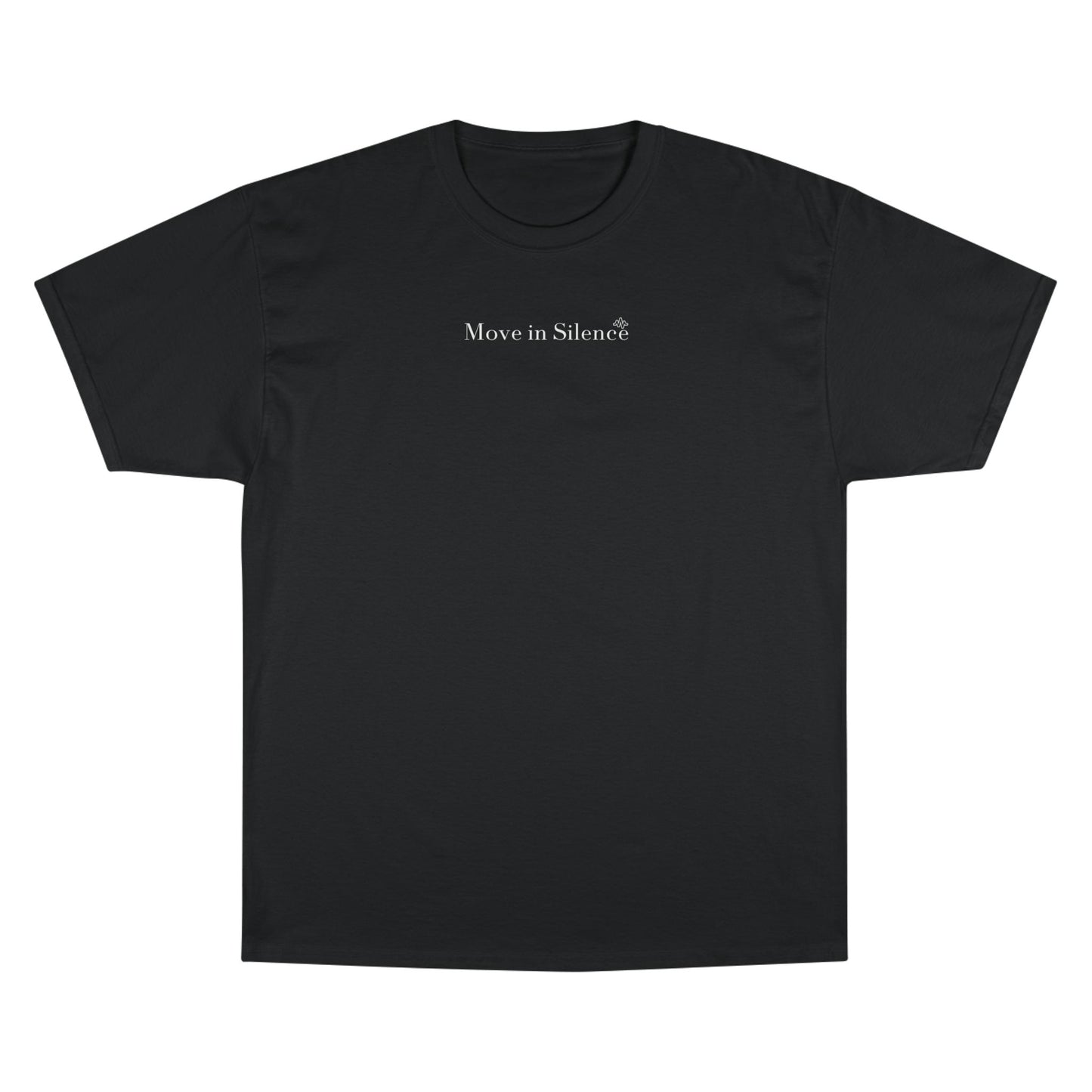 Move in Silence Champion T-Shirt — Minimalist Motivational Tee